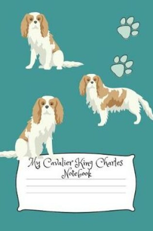 Cover of My Cavalier King Charles Notebook