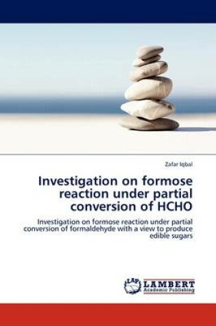 Cover of Investigation on formose reaction under partial conversion of HCHO