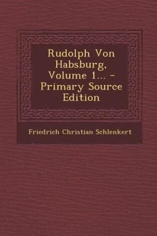 Cover of Rudolph Von Habsburg, Volume 1...