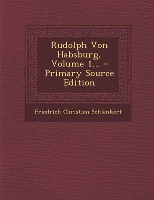 Book cover for Rudolph Von Habsburg, Volume 1...