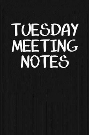 Cover of Tuesday Meeting Notes