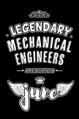 Cover of Legendary Mechanical Engineers are born in June