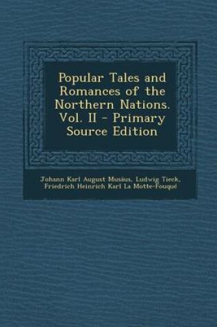 Cover of Popular Tales and Romances of the Northern Nations. Vol. II - Primary Source Edition
