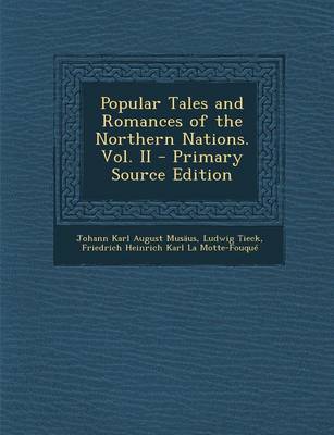 Book cover for Popular Tales and Romances of the Northern Nations. Vol. II - Primary Source Edition