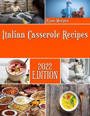 Cover of Italian Casserole Recipes