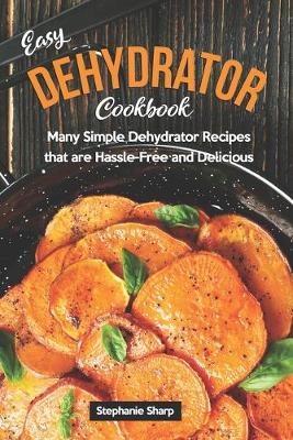 Book cover for Easy Dehydrator Cookbook