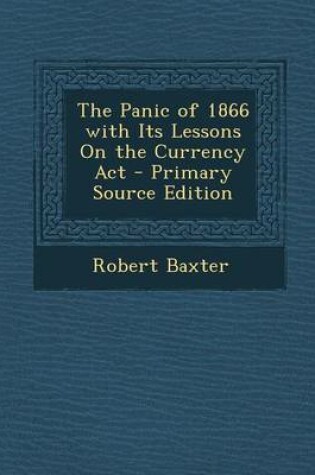 Cover of The Panic of 1866 with Its Lessons on the Currency ACT - Primary Source Edition