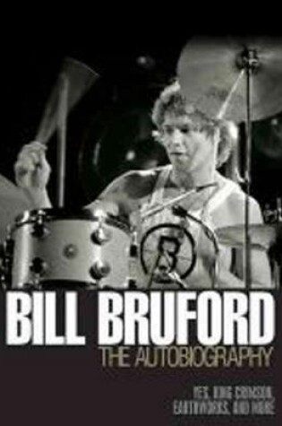 Cover of Bill Bruford: the Autobiography