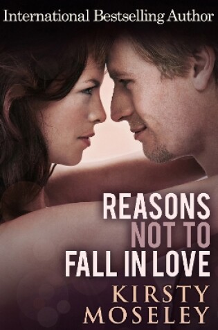 Cover of Reasons Not To Fall In Love