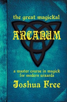 Book cover for The Great Magickal Arcanum