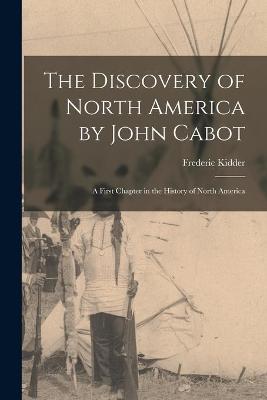 Book cover for The Discovery of North America by John Cabot [microform]