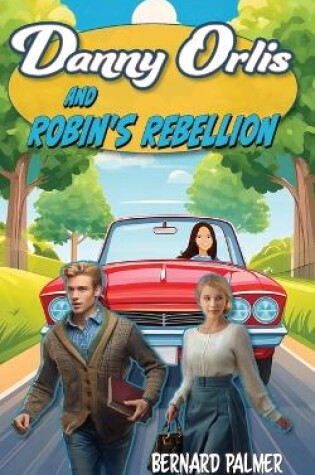 Cover of Danny Orlis and Robin's Rebellion