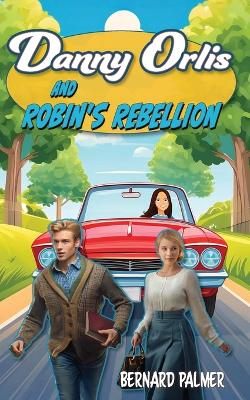 Book cover for Danny Orlis and Robin's Rebellion