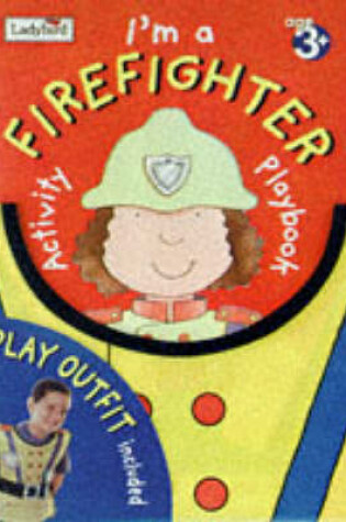 Cover of Let's Play I'm a Firefighter