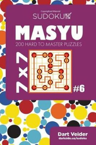 Cover of Sudoku Masyu - 200 Hard to Master Puzzles 7x7 (Volume 6)