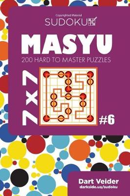 Book cover for Sudoku Masyu - 200 Hard to Master Puzzles 7x7 (Volume 6)