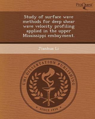 Book cover for Study of Surface Wave Methods for Deep Shear Wave Velocity Profiling Applied in the Upper Mississippi Embayment