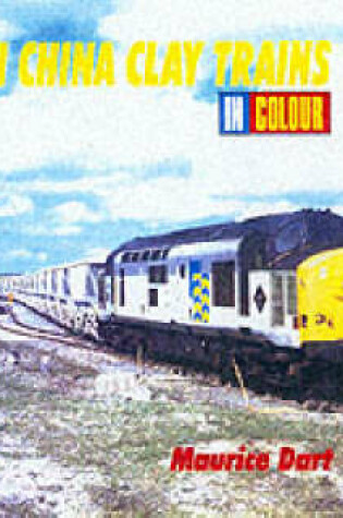 Cover of Cornish China Clay Trains in Colour