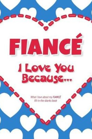 Cover of Fiance, I Love You Because