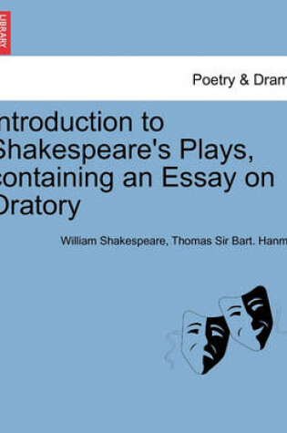 Cover of Introduction to Shakespeare's Plays, Containing an Essay on Oratory