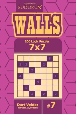 Book cover for Sudoku Walls - 200 Logic Puzzles 7x7 (Volume 7)