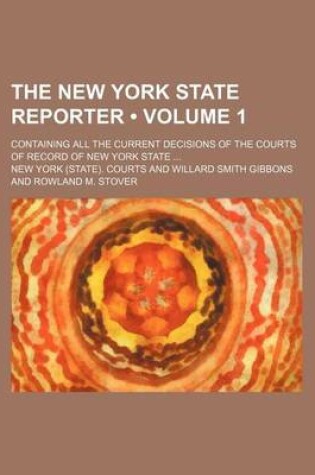 Cover of The New York State Reporter (Volume 1); Containing All the Current Decisions of the Courts of Record of New York State