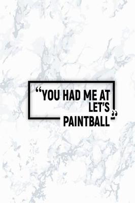 Book cover for You Had Me at Let's Paintball