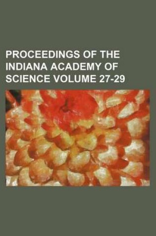 Cover of Proceedings of the Indiana Academy of Science Volume 27-29