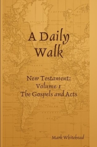 Cover of A Daily Walk: The Gospels and Acts