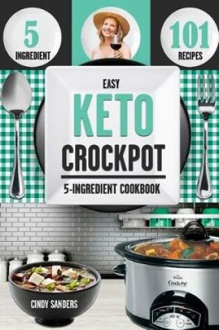 Cover of Keto Diet 5-Ingredient Crock Pot Cookbook 2019