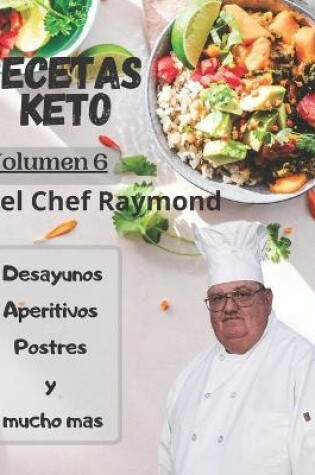 Cover of RECETAS Keto del Chef Raymond Volúmen 6