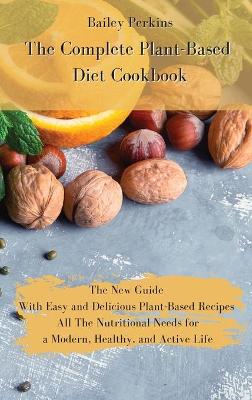 Book cover for The Complete Plant-Based Diet Cookbook