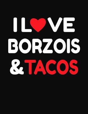 Book cover for I Love Borzois & Tacos