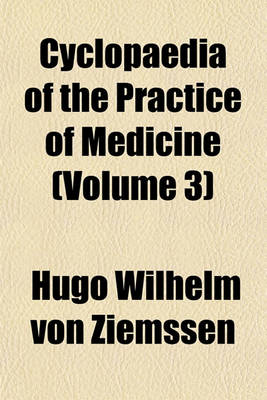 Book cover for Cyclopaedia of the Practice of Medicine (Volume 3)