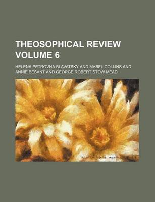 Book cover for Theosophical Review Volume 6