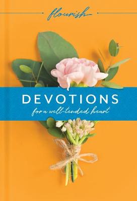 Book cover for Flourish: Devotions for a Well-Tended Heart