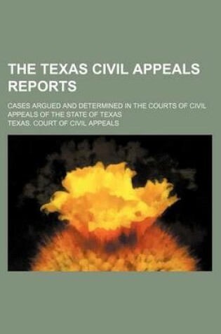 Cover of The Texas Civil Appeals Reports (Volume 52); Cases Argued and Determined in the Courts of Civil Appeals of the State of Texas