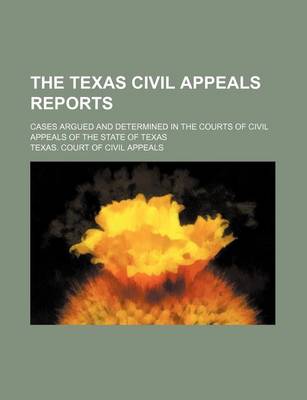 Book cover for The Texas Civil Appeals Reports (Volume 52); Cases Argued and Determined in the Courts of Civil Appeals of the State of Texas