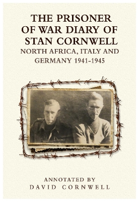 Book cover for The PRISONER OF WAR DIARY OF STANLEY CORNWELL NORTH AFRICA, ITALY & GERMANY 1941-45