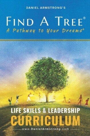 Cover of Find A Tree Life Skills & Leadership Curriculum