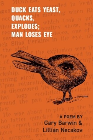 Cover of Duck Eats Yeast, Quacks, Explodes; Man Loses Eye