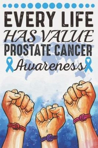 Cover of Every Life Has Value Prostate Cancer Awareness