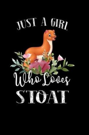 Cover of Just a Girl Who Loves Stoat