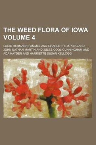 Cover of The Weed Flora of Iowa Volume 4