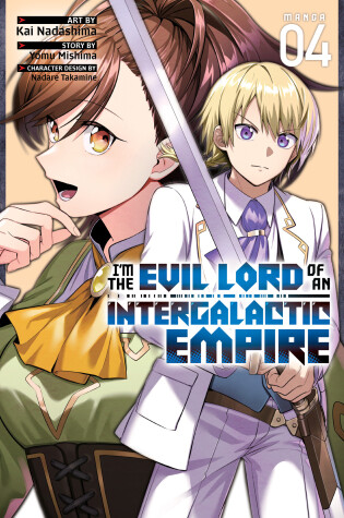 Cover of I’m the Evil Lord of an Intergalactic Empire! (Manga) Vol. 4