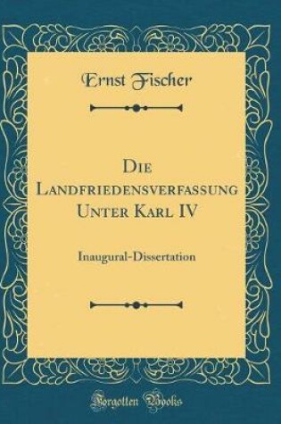 Cover of Die Landfriedensverfassung Unter Karl IV