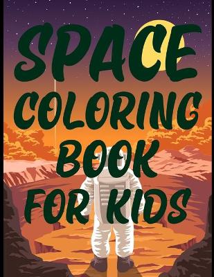 Book cover for Space Coloring Book For Kids