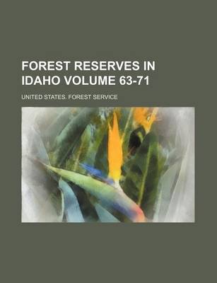 Book cover for Forest Reserves in Idaho Volume 63-71