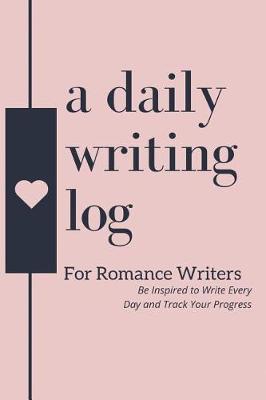 Book cover for A Daily Writing Log for Romance Writers
