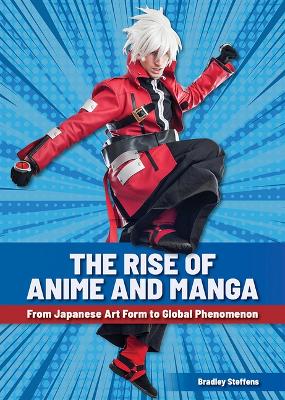 Book cover for The Rise of Anime and Manga: From Japanese Art Form to Global Phenomenon